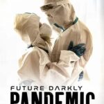 Мрачное Будущее: Пандемия (2021) / Future Darkly: Pandemic (2021) смотреть онлайн бесплатно